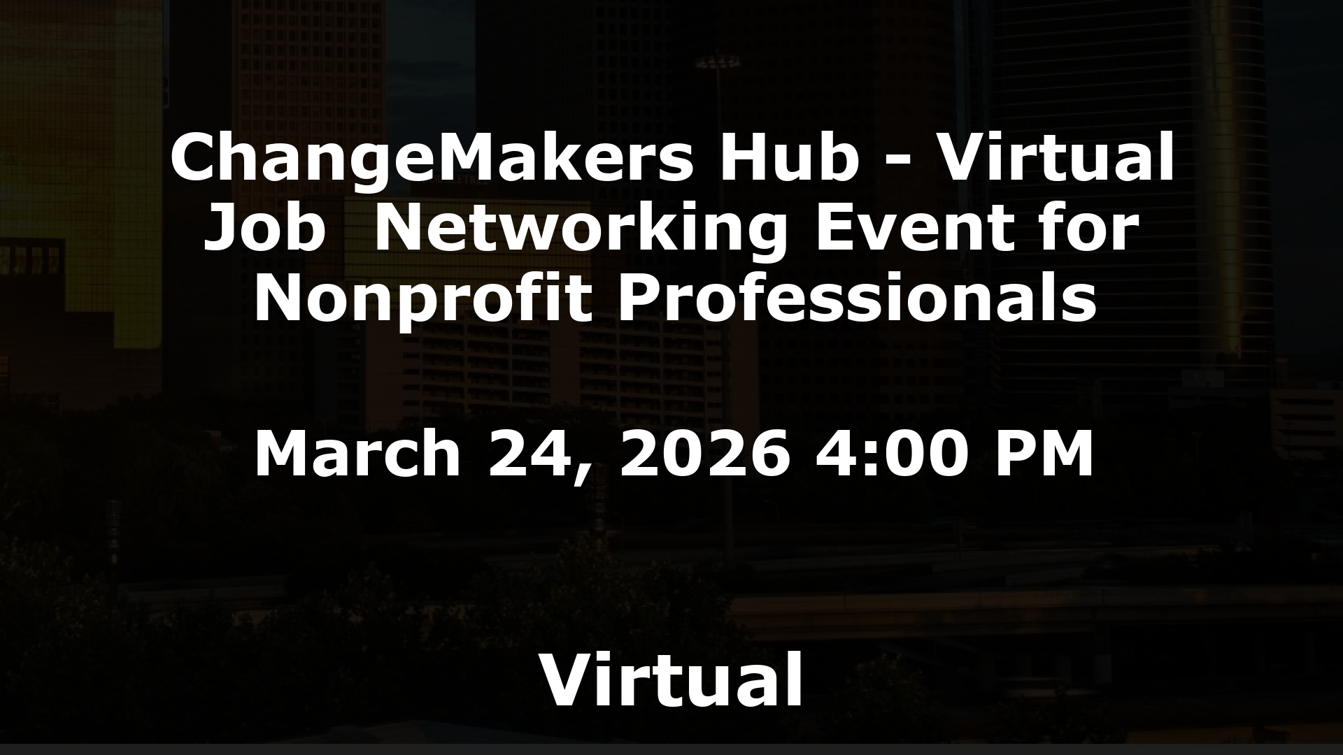 ChangeMakers Hub - Virtual Job  Networking Event for Nonprofit Professionals event image